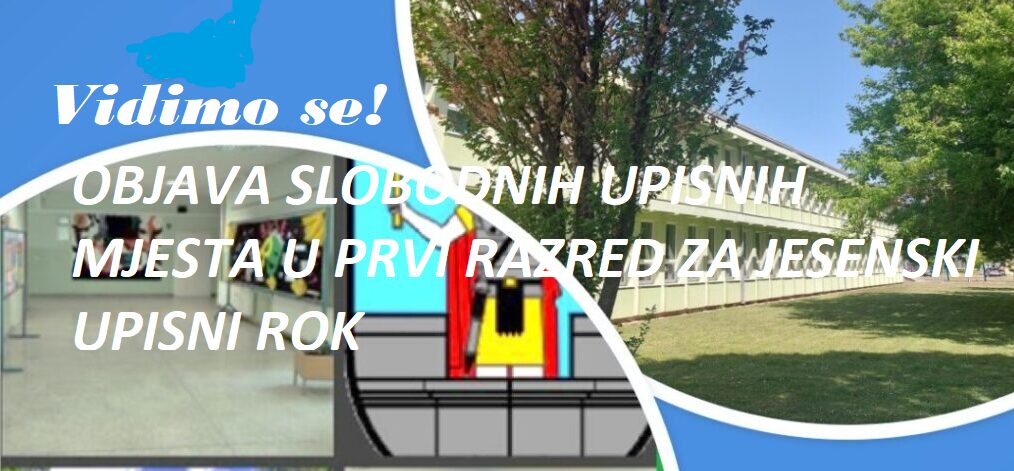 OBJAVA SLOBODNIH UPISNIH MJESTA U PRVI RAZRED